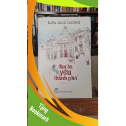 (TẶNG BOOKMARK) Đàn bà yêu thành phố mới - Kiều Bích Hương Sách văn học RBK0302