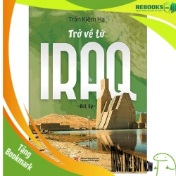 (TẶNG BOOKMARK) Trở về từ Iraq - Trần Kiêm Hạ - 2020