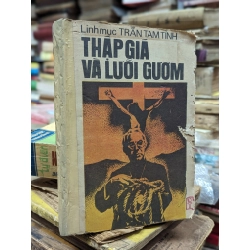 Thập giá và lưỡi gươm - Linh Mục Trần Tam Tỉnh