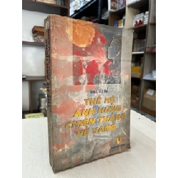 Thế hệ anh hùng chiến thắng vẻ vang - nhiều tác giả