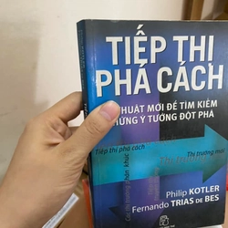 Sách Tiếp thị phá cách - Philip Kotler & Fernando Trias de Bes