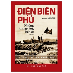 Điện Biên Phủ - Những Trang Vàng Lịch Sử - Hoàng Minh Phương 295321