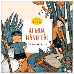 Cổ tích Việt Nam cho bé - Ai mua hành tôi [TSTK]