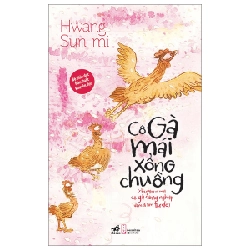 Cô gà mái xổng chuồng (TB-109.000) - Hwang Sun-mi 2023 New 100% HCM.PO