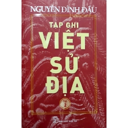 Tạp Ghi Việt Sử Địa - Tập 2 (2017) - Nguyễn Đình Đầu