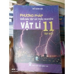 (Sách cũ SCGR) Phương Pháp Giải Bài Tập Và Trắc Nghiệm Vật Lí 11 (Tập Một) - Đỗ Xuân Hội 2007 VAVO-AK2ST2 Blogmeo090426