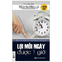 Lợi Mỗi Ngày Được Một Giờ - Ray Josephs, Nguyễn Hiến Lê