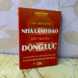Hãy trở thành nhà lãnh đạo biết truyền động lực