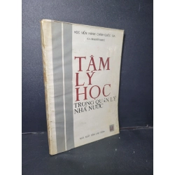 Tâm lý học trong quản lý nhà nước mới 70% ố vàng có ký tên trang đầu 1993 HCM1001 G.S. Mai Hữu Khê GIÁO TRÌNH, CHUYÊN MÔN