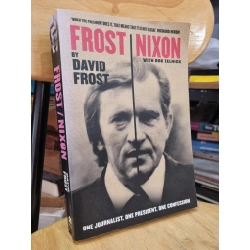 FROST | NIXON : ONE JOURNALIST, ONE PRESIDENT, ONE CONFESSION (DAVID FROST WITH BOB ZELNICK)