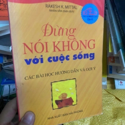 Sách Đừng nói không với cuộc sống - Rakesh K.Mittal, Nhân Văn biên dịch