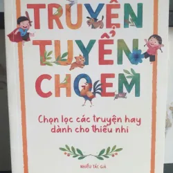 Truyện Tuyển Cho Em - Chọn Lọc Các Truyện Hay Dành Cho thiếu Nhi