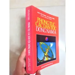 Sách: Phong tục các dân tộc Đông Nam Á - TG: Ngô Văn Doanh - Vũ Quang Thiện 928696