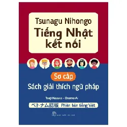 Tsunagu Nihongo - Tiếng Nhật Kết Nối - Sơ Cấp - Sách Giải Thích Ngữ Pháp - Tsuji Azuko, Ozama Ai 318568