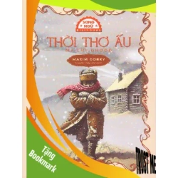 (TẶNG BOOKMARK) Thời thơ ấu (song ngữ) - Maxim Gorky - 2024, Thiếu nhi, Văn học nước ngoài