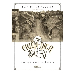 Một Chiến Dịch Ở Bắc Kỳ (Bìa Cứng) (Nhã Nam) - Bác sĩ Hocquard ASB.PO Oreka-Blogmeo120125
