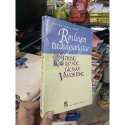 Rèn Luyện Tư Duy Sáng Tạo Trong Dạy Học Tác Phẩm Văn Chương - Nguyễn Trọng Hoàn 2003 mới 80% ố Sách kỹ năng HCM1004