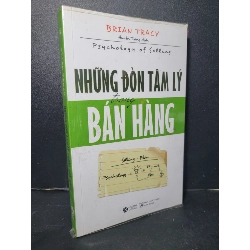 Những đòn tâm lý trong bán hàng mới 80% bẩn bìa, ố nhẹ, highlight 2023 Brian Tracy HCM2205 KỸ NĂNG