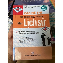 (Sách cũ SCGR) Các Đề Thi Theo Hình Thức Tự Luận Môn Lịch Sử - Nguyễn Văn Phong, Vũ Thanh Vân 2010 Tham khảo - luyện thi VAVO-AK2ST1 Blogmeo090426