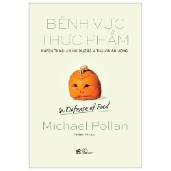 Bênh Vực Thực Phẩm - Michael Pollan 287338