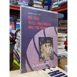 Vũ trụ được hình thành như thế nào - Nguyễn Ngọc Giao 128670
