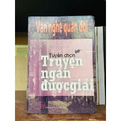 (Sách cũ SCGR) Văn nghệ quân đội: Tuyển chọn Truyện ngắn được giải Văn học Việt Nam VAVO2702 Blogmeo090426