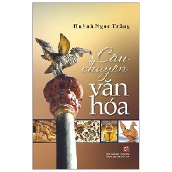 Câu Chuyện Văn Hóa - Huỳnh Ngọc Trảng 159046