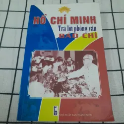 HỒ CHÍ MINH trả lời phỏng vấn báo chí. Cb Nguyễn Song Lam in lần 2 năm 2007