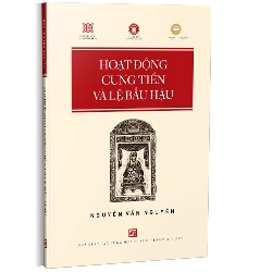 Hoạt Động Cung Tiến Và Lệ Bầu Hậu - Nguyễn Văn Nguyên