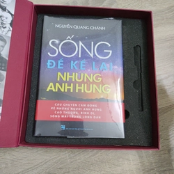 Sống Để Kể Lại Những Anh Hùng - Nguyễn Quang Chánh