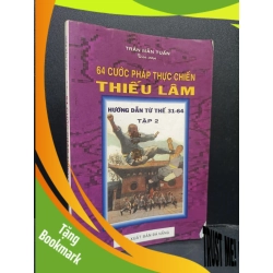 (TẶNG BOOKMARK) 64 cước pháp thiếu lâm Trần Mẫu Tuấn 2004 mới 70% bẩn bìa ố vàng RBK0806 kỹ năng