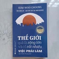 Thế giới quả là rộng lớn và có rất nhiều việc phải làm - Kim Woo Choong (mới 98%) 199716