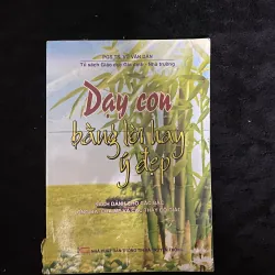 Dạy con bằng lời hay ý đep