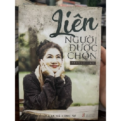 Liên - Người Được Chọn (Truyện ký) - Y Ban và Cộng Sự - Y Ban và Cộng Sự