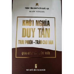 KHỞI NGHĨA DUY TÂN - NGUYỄN TRƯƠNG ĐÀN - 2018 - 574 trang ANTQ2308 LỊCH SỬ - CHÍNH TRỊ - TRIẾT HỌC