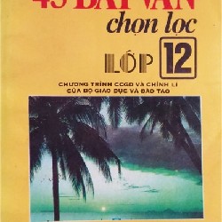 45 Bài Văn Chọn Lọc Lớp 12 Xưa