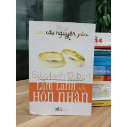 Làm Lành Với Hôn Nhân – Elizabeth Gilbert 530589