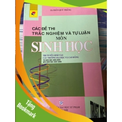 (TẶNG BOOKMARK) Các Đề Thi Trắc Nghiệm Và Tự Luận Môn Sinh Học (Từ Năm Học 2004–2005 Đến Năm Học 2007–2008) - Trần Quý Thắng 2008 Tham khảo - luyện thi RBK-AK2ST1