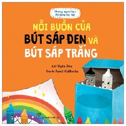 Những Người Bạn Đồ Dùng Học Tập - Nỗi Buồn Của Bút Sáp Đen Và Bút Sáp Trắng - Uyên Đào, Funti Kidbooks 187652