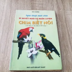BÍ QUYẾT NUÔI VÀ HUẤN LUYỆN CHIM BIẾT NÓI