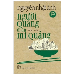 Người Quảng đi ăn mì Quảng 2023 - Nguyễn Nhật Ánh New 100% HCM.PO