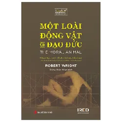 Một Loài Động Vật Có Đạo Đức - The Moral Animal - Robert Wright