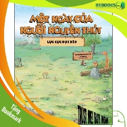 (TẶNG BOOKMARK) Một ngày của người nguyên thủy - Lục cục đục đẽo - Duan Zhang Qu Yi Studio - 2025 - Tủ ong mật, Thiếu nhi