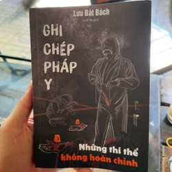 Ghi Chép Pháp Y - Tập 3 - Những Thi Thể Không Hoàn Chỉnh - Lưu Bát Bách 192598