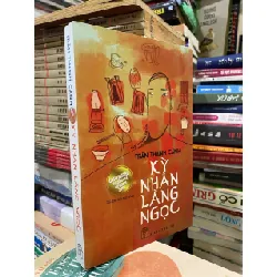 Kỳ nhân làng ngọc - Trần Thanh Cảnh
