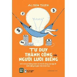 Tư Duy Thành Công Của Người Lười Biếng - Alison Suen 352077