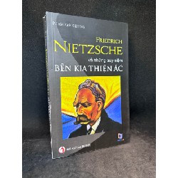 Friedrich Nietzsche và những suy niệm bên kia thiện ác Mới 90% SBM1602