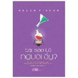 Tại sao là người ấy - Helen Fisher 2021 New 100% HCM.PO 30216