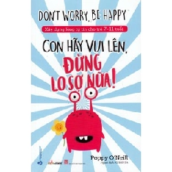 Con hãy vui lên, đừng lo sợ nữa ! mới 100% HCM.PO Poppy O'Neill