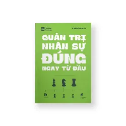 QUẢN TRỊ NHÂN SỰ ĐÚNG NGAY TỪ ĐẦU - Hồng Duyên - QUẢN TRỊ